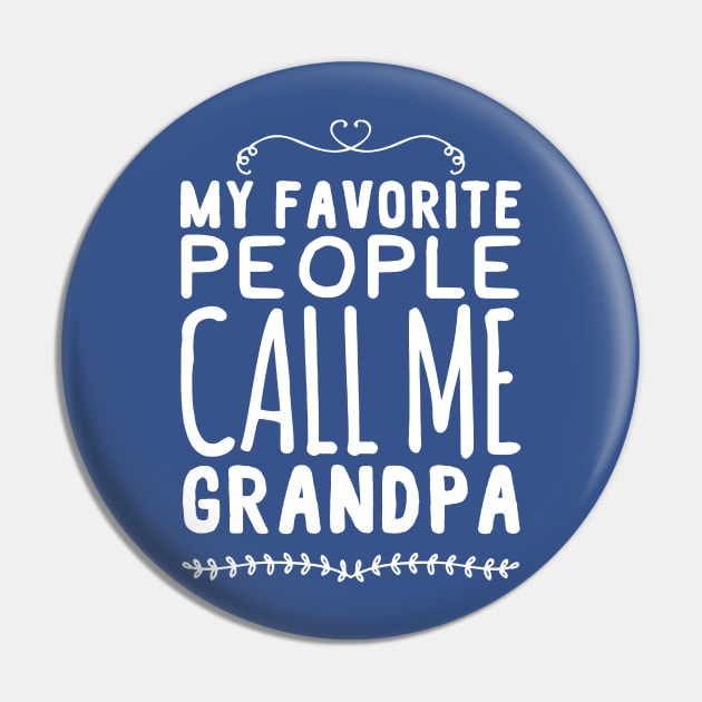 my favorite people call me grandpa Pin by Kyle Knight 