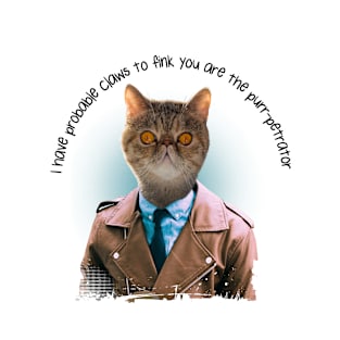 I Have Probable Claws To Fink You Are The Purr-pertrator- Funny Cat Pun T-Shirt