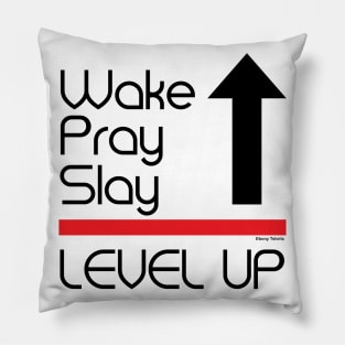 Wake, Pray, Slay, Level Up Pillow