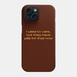 I used to care Phone Case