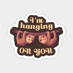 I'm Hanging On You Cute Lover Lazy Gift Magnet