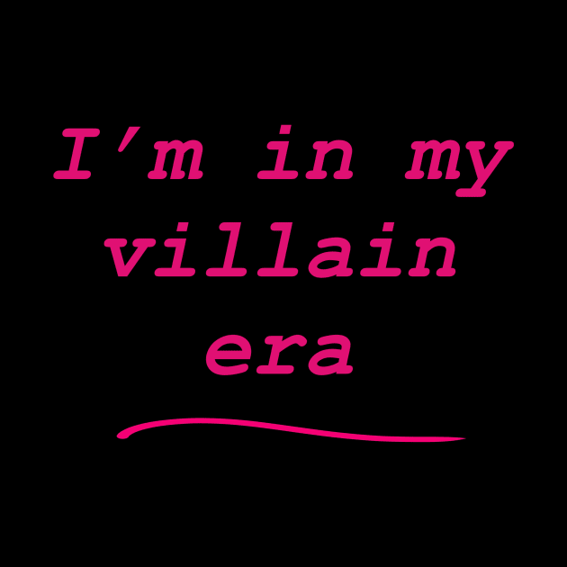 I’m in my villain era (pink) by Earl Grey
