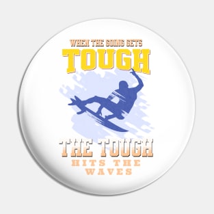 The Tough Surf Waves Inspirational Quote Phrase Text Pin