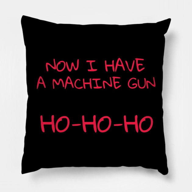 NOW I HAVE A MACHINE GUN Pillow by HamzaNabil