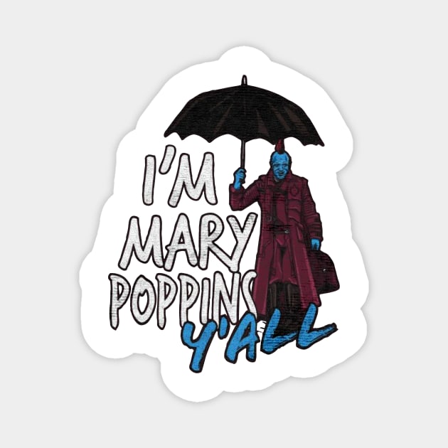 Iam Marry Poppins yall Magnet by yellowed