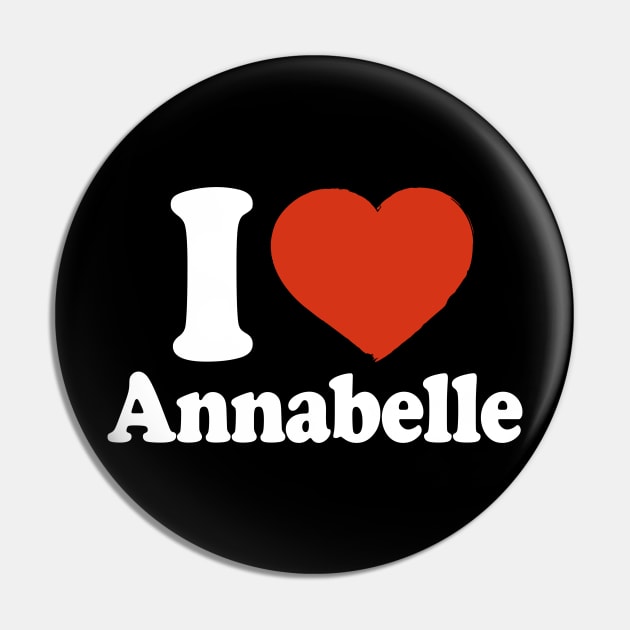 I Love Annabelle Pin by Saulene