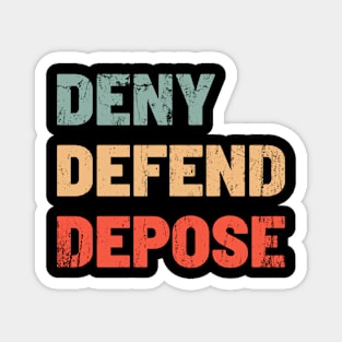 Deny-Defend-Depose Magnet