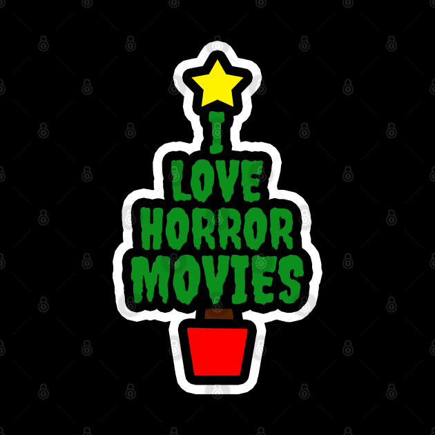Festive I Love Horror Movies by LunaMay