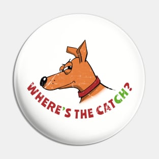 Where's the catch? Pin