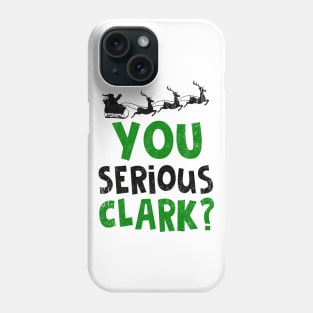 You Serious Clark T-Shirt Christmas Vacation Phone Case