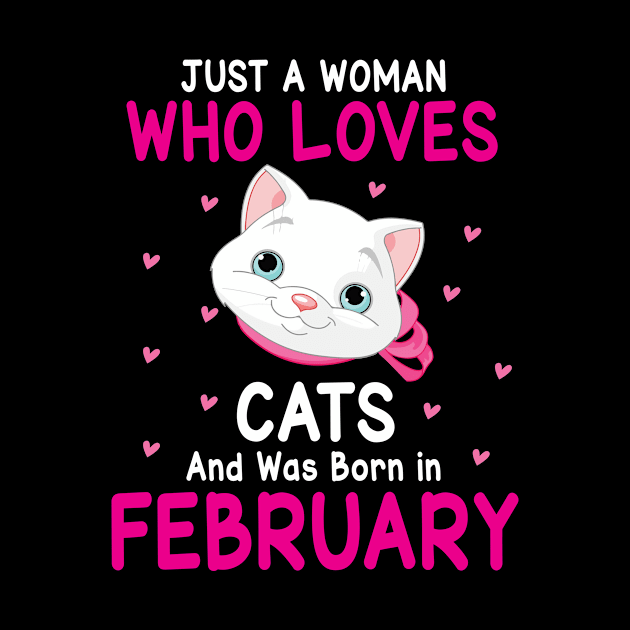 Just A Woman Who Loves Cats And Was Born In February Me You by Cowan79