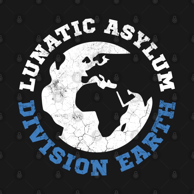 Lunatic Asylum Division Earth by Bumblebeast