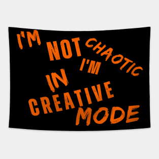 I'm Not Chaotic I'm In Creative Mode Life Instructions Tapestry