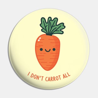 I Don't Carrot All! Pin