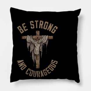 Vintage Be Strong And Courageous Pillow