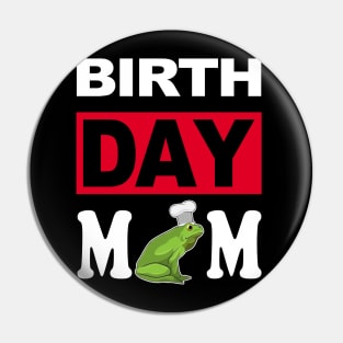 Birth Day Mom Pin