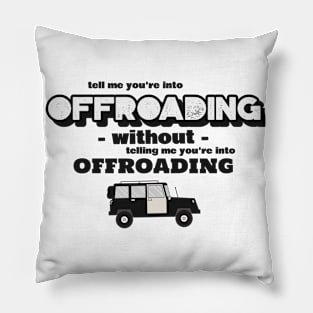 Tell me without telling me Offroading Pillow