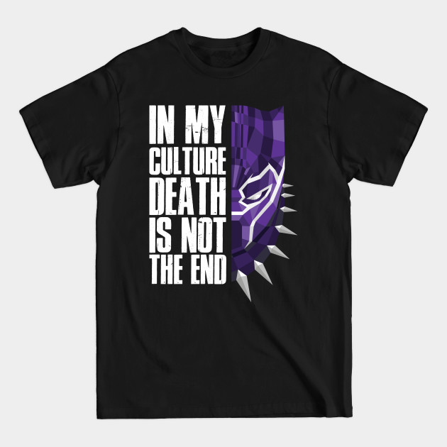 Disover In my cutlure death is not the end - Black Panther - T-Shirt