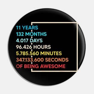 11 Years 132 Months Of Being Awesome 11th Birthday Pin