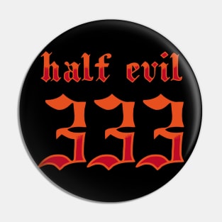 HALF EVIL Pin