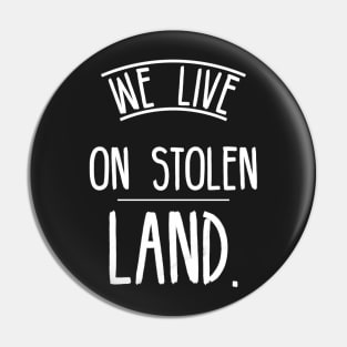 We live on stolen land Pin