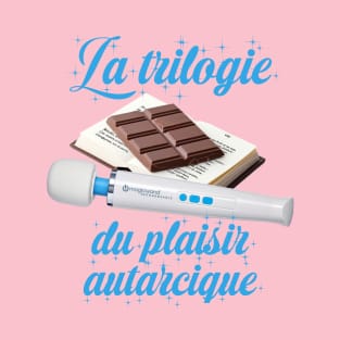 La trilogie du plaisir autarcique T-Shirt