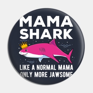 Mama Shark Only More Jawsome Mothers Day Gift Pin