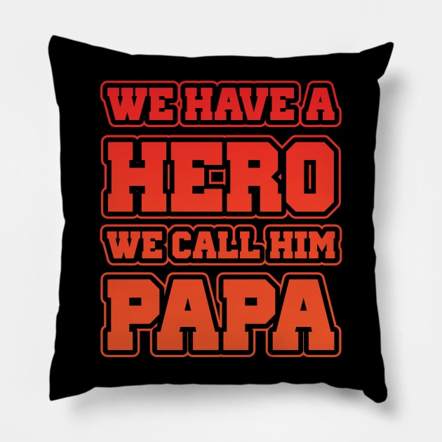 Papa is Hero Shirt for Father's day Pillow by FêriStore'