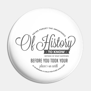 NEVER FORGET THE IMPORTANCE OF HISTORY SAYING Pin