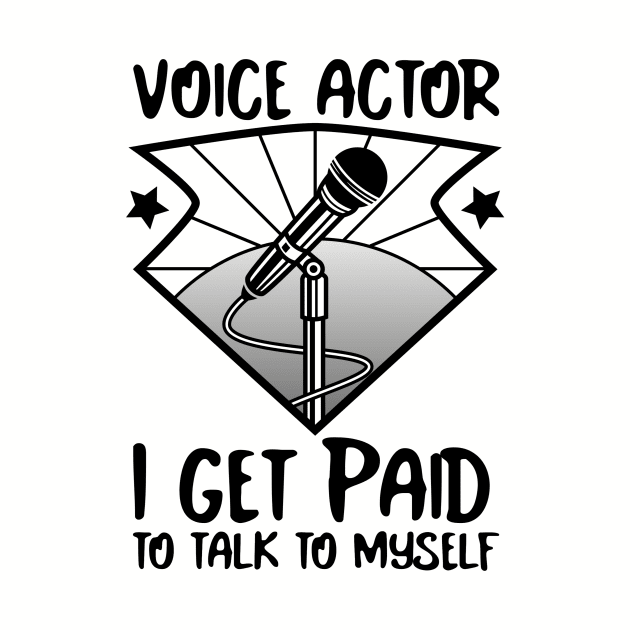 Voice actor I get paid to talk to myself by Salkian @Tee