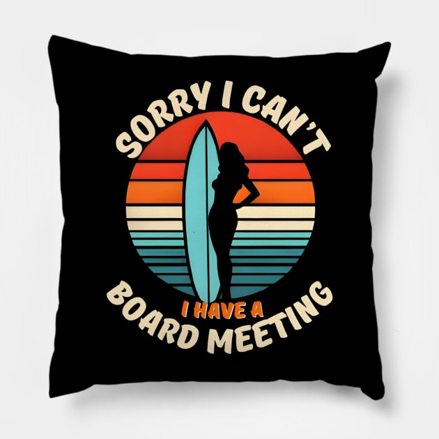 Sorry I Can't I have a Board Meeting Surfing graphic Pillow by justingreen