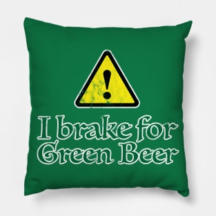 I Brake for Green Beer Pillow