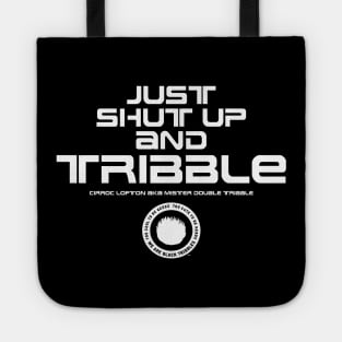 Just Shut Up and TRIBBLE Tote