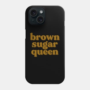 Brown Sugar Queen Phone Case