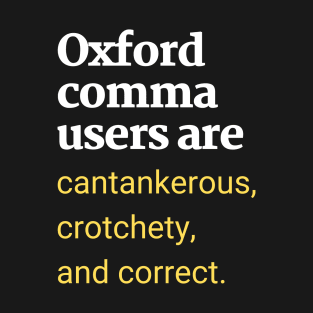 Oxford Comma Users Are Correct T-Shirt