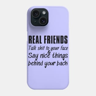 Real friends have your back Phone Case