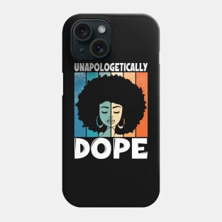 Unapologetically Dope Afro Words Black History Month Gifts Phone Case