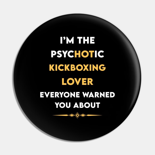 Psychotic Kickboxing Kickbox Pin by symptomovertake