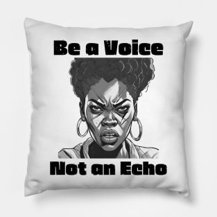 Be a Voice Not an Echo - Inspirational Quotes Pillow