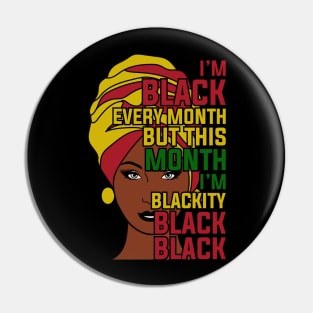 I'm black every month, Black History month Pin