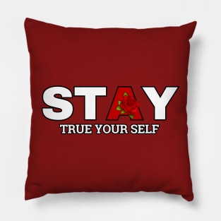 Stay True To Yourself Pillow