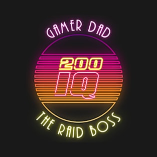 Gamer Dad Raid Boss 200 IQ Neon T-Shirt