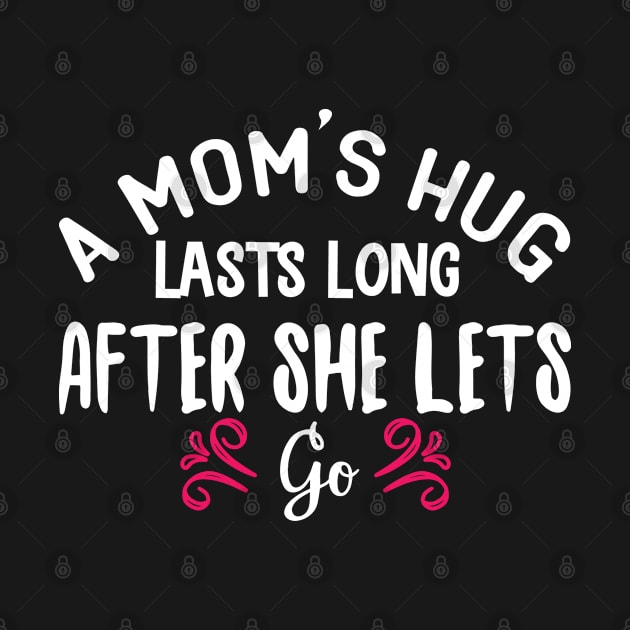 A Mom's Hug Lasts Long After She Lets Go by BrightOne