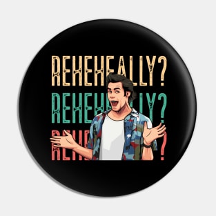 Ace Ventura Reheheally Pin