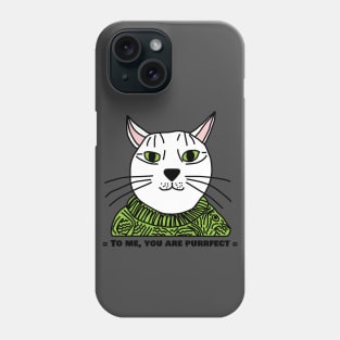 Portrait of Perfect Cat with Green Eyes and Sweater Says You Are Purrfect Phone Case