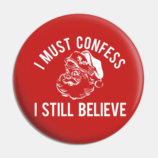 I Must Confess I Still Believe Pin by PopCultureShirts