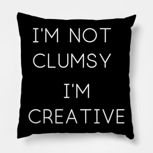 I'm Not Clumsy Pillow