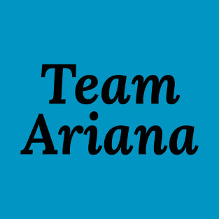 Team Ariana T-Shirt