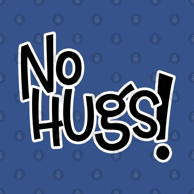 No Hugs - Black Letters by CuteCoCustom