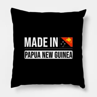 Made In Papua New Guinea - Gift for Papua New Guinean With Roots From Papua New Guinea Pillow